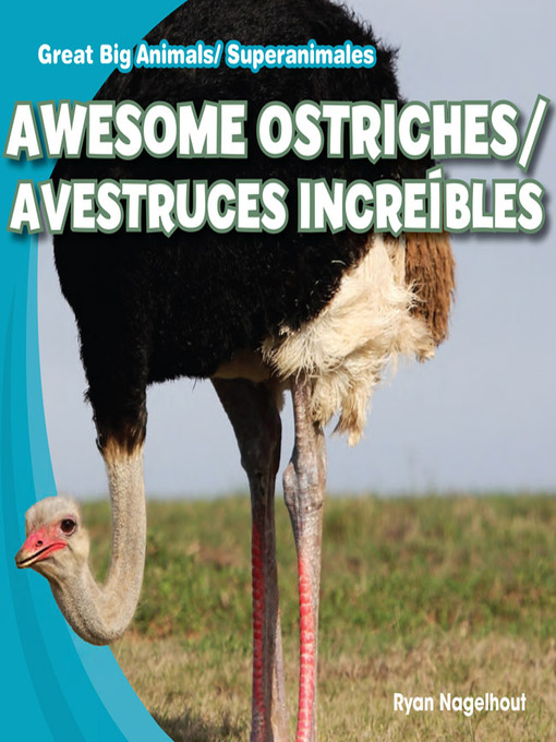Title details for Awesome Ostriches / Avestruces increíbles by Ryan Nagelhout - Available